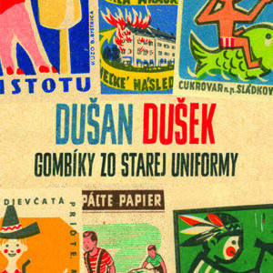 Gombíky zo starej uniformy - Dušan Dušek