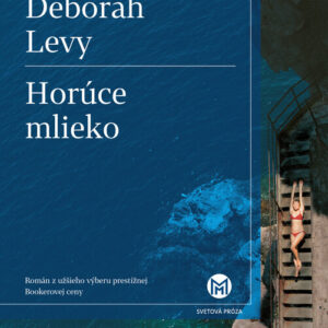 Horúce mlieko - Deborah Levy