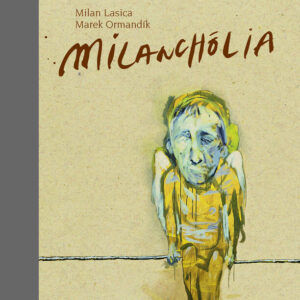 Milanchólia - Marek Ormandík