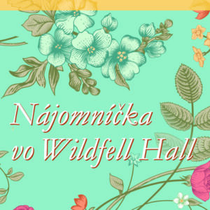 Nájomníčka vo Wildfell Hall - Anne Brontë